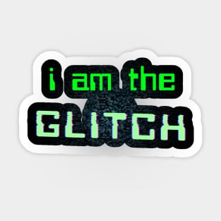 i am the GLITCH Sticker